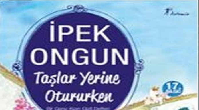 Taşlar Yerine Otururken – İpek Ongun